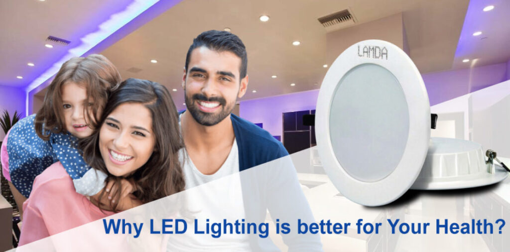 Why LED Lighting is better for Your Health?